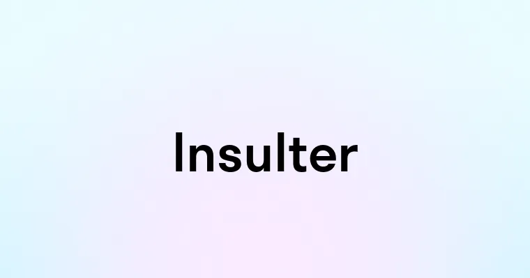 Insulter