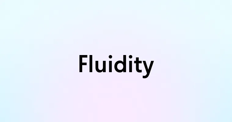 Fluidity