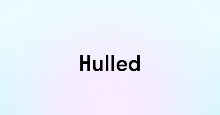 Hulled