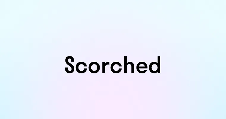 Scorched