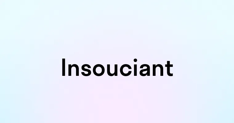 Insouciant