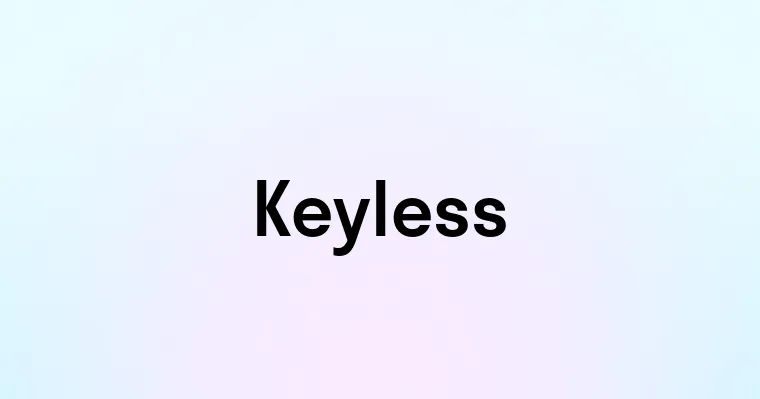 Keyless