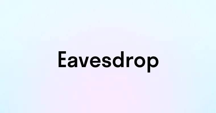 Eavesdrop