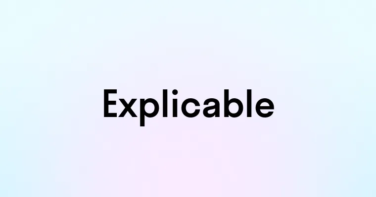 Explicable