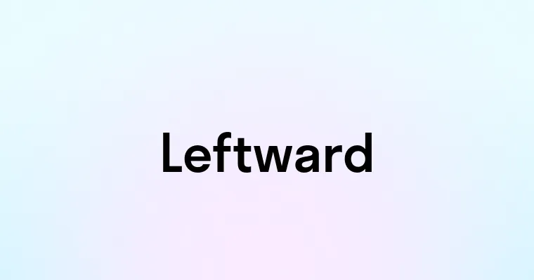 Leftward