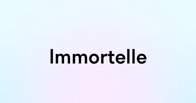 Immortelle