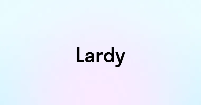 Lardy