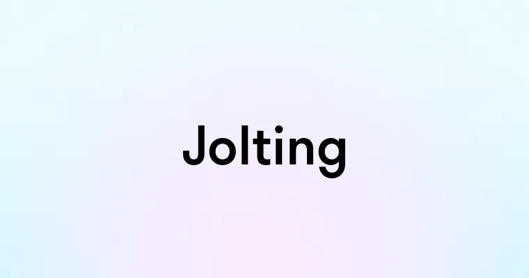 Jolting