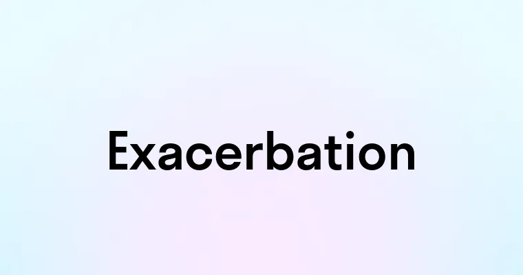 Exacerbation