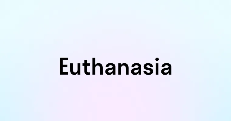 Euthanasia