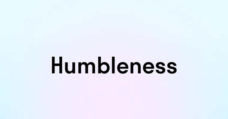 Humbleness