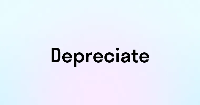 Depreciate