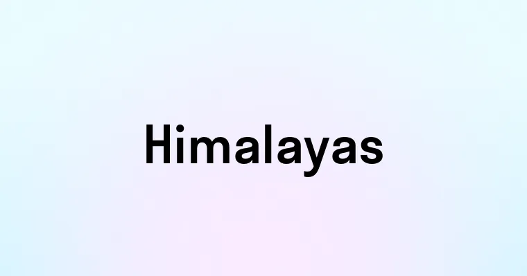 Himalayas