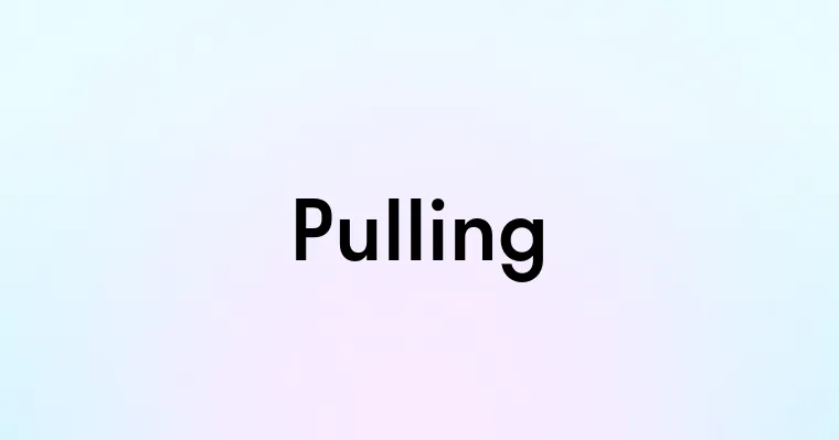 Pulling