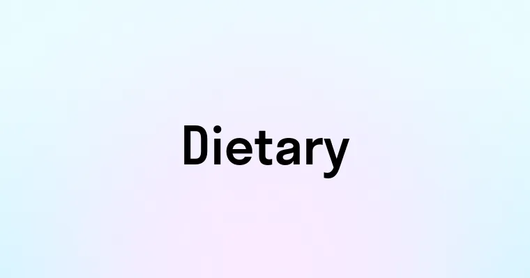 Dietary