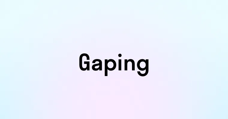 Gaping