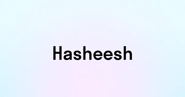 Hasheesh