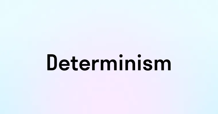 Determinism