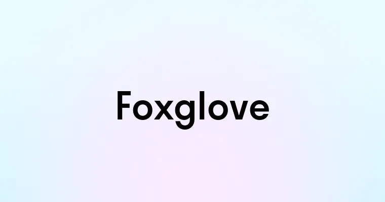 Foxglove