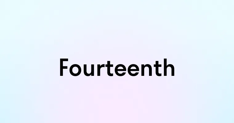 Fourteenth