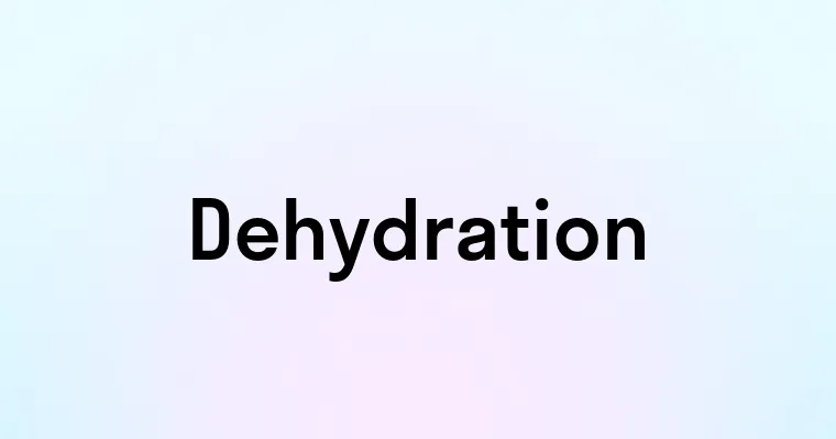 Dehydration