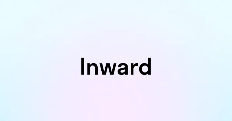 Inward