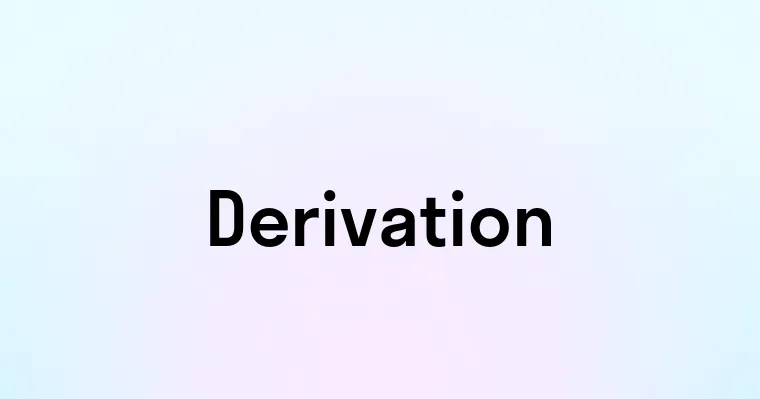 Derivation