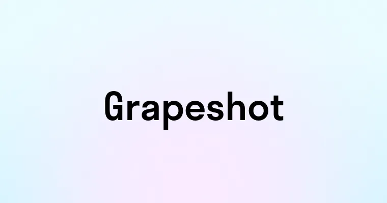 Grapeshot