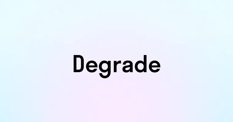 Degrade