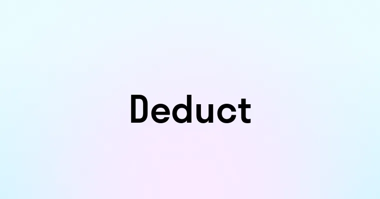 Deduct