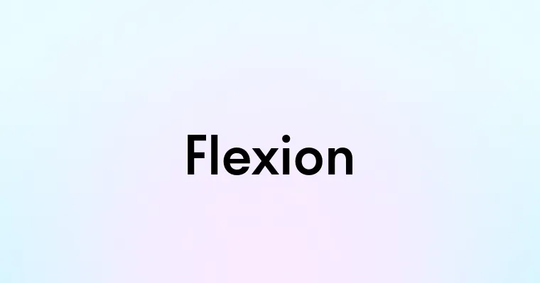 Flexion