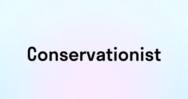 Conservationist