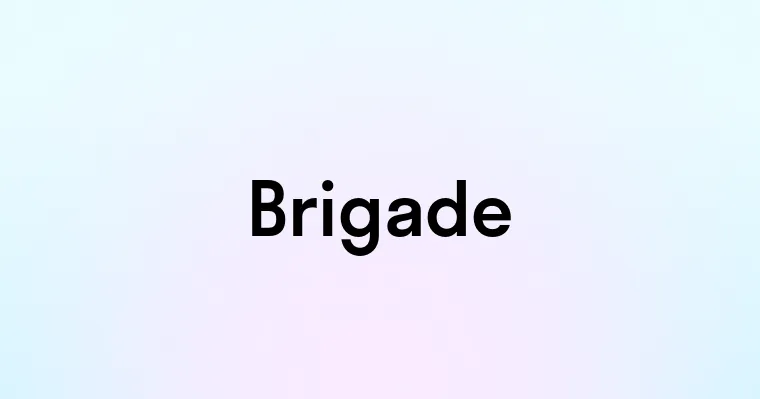 Brigade