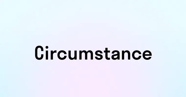 Circumstance