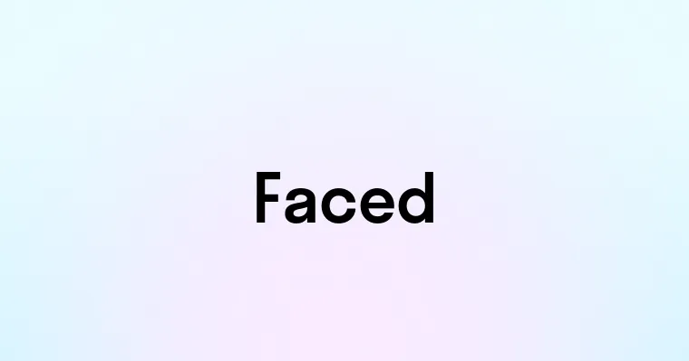 Faced