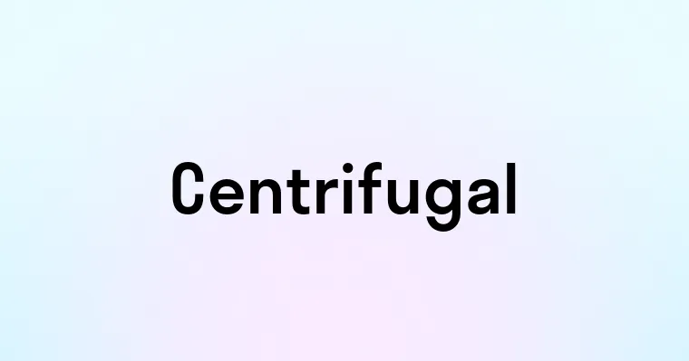 Centrifugal