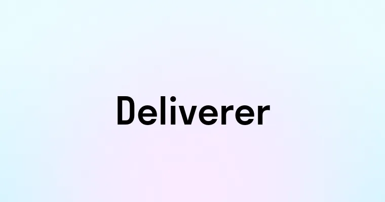 Deliverer