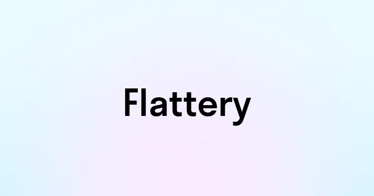 Flattery