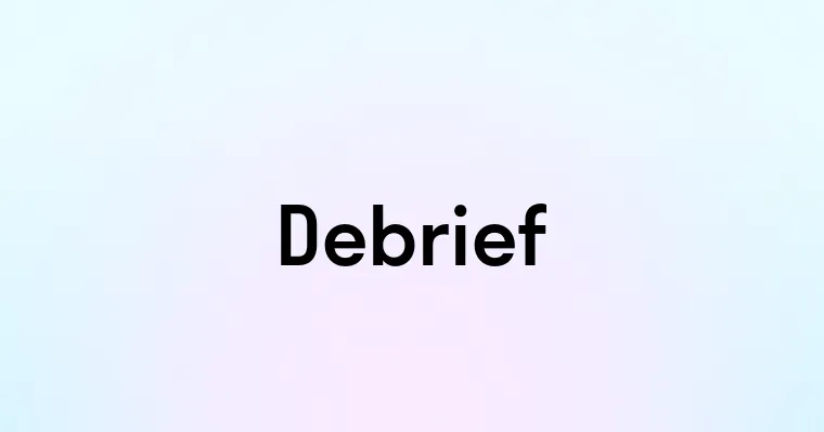 Debrief