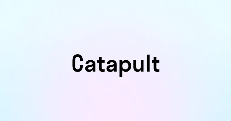 Catapult