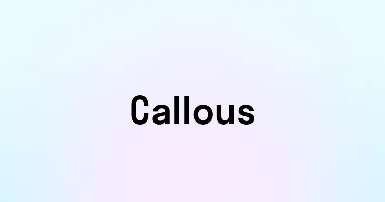 Callous