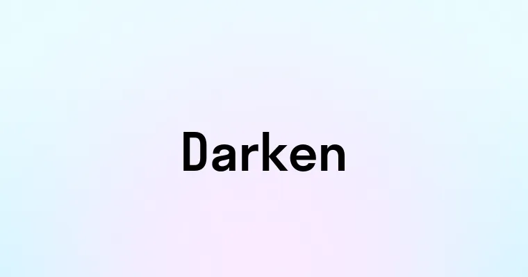 Darken