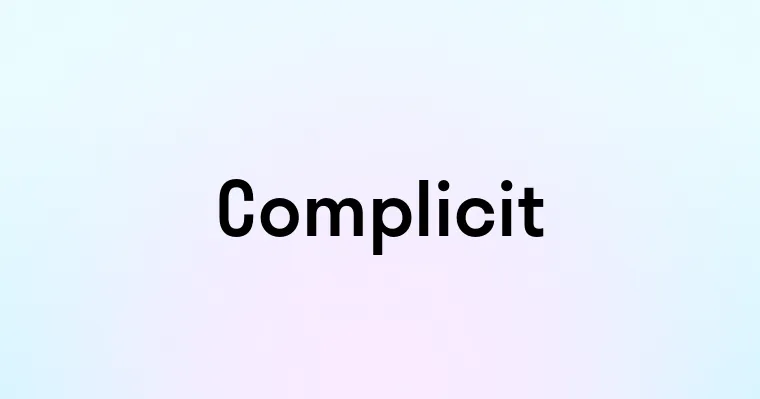 Complicit