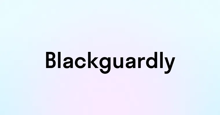 Blackguardly