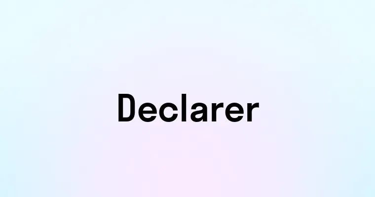 Declarer