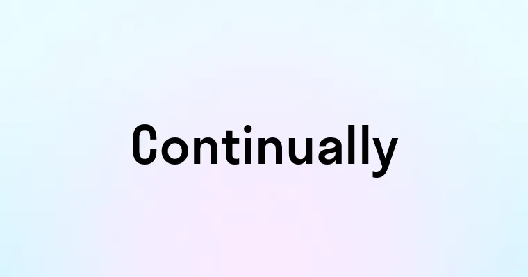 Continually