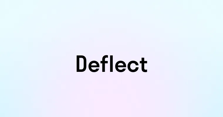 Deflect