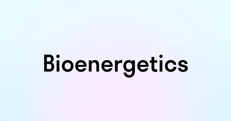 Bioenergetics