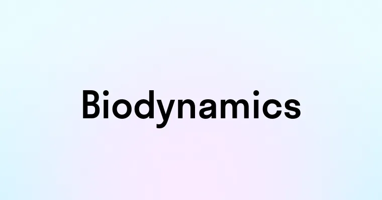 Biodynamics