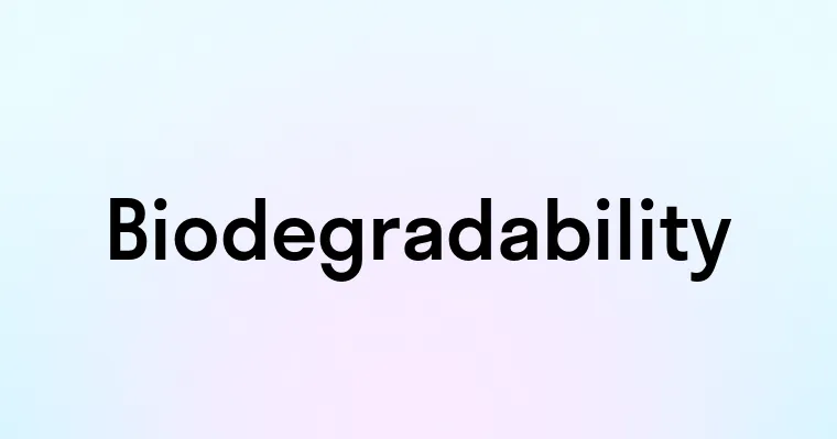 Biodegrafability Biodegradability — перевод, транскрипция, произношение и примеры